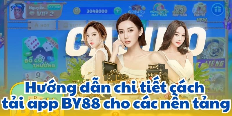 Tải app By88 quy trình 3 bước cho từng hệ điều hành