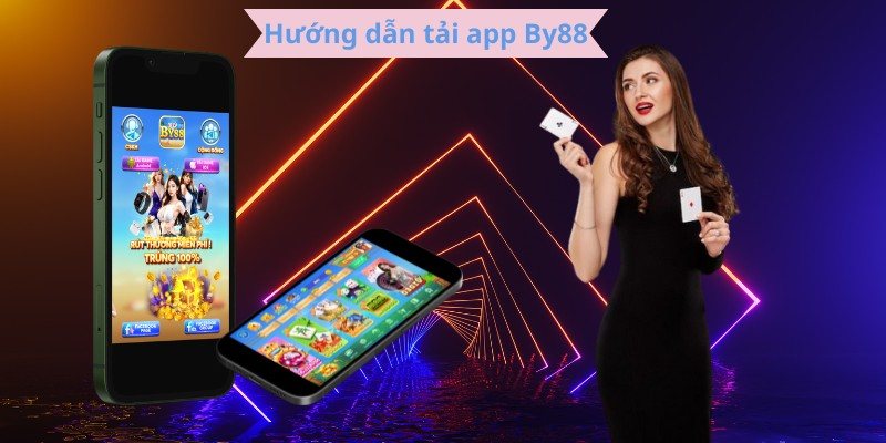 Tải app By88 suôn sẻ cần lưu ý gì?