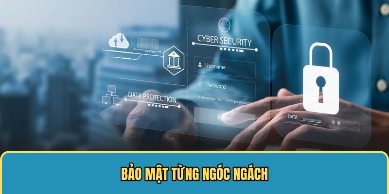 Bảo mật từng ngóc ngách